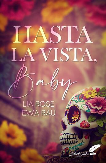 Couverture du livre « Hasta la vista, baby » de Lia Rose aux éditions Black Ink