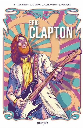 Couverture du livre « Eric Clapton » de Samuel Degasne et El Ciento aux éditions Petit A Petit