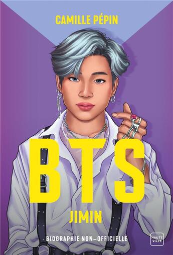 Couverture du livre « BTS, Jimin : la biographie non-officielle » de Pepin Camille aux éditions Hauteville