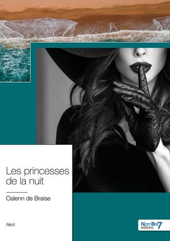 Couverture du livre « Les princesses de la nuit » de Oalenn De Braise aux éditions Nombre 7