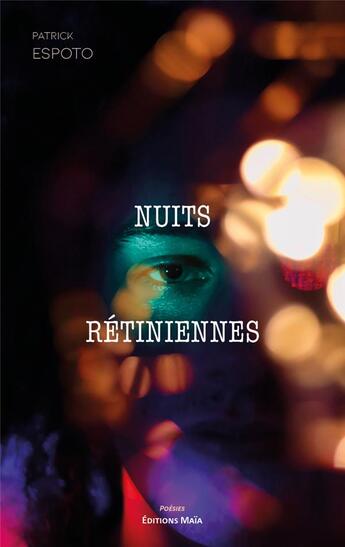 Couverture du livre « Nuits rétiniennes » de Patrick Espoto aux éditions Editions Maia