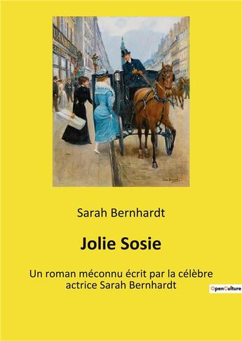 Couverture du livre « Jolie sosie - un roman meconnu ecrit par la celebre actrice sarah bernhardt » de Sarah Bernhardt aux éditions Culturea