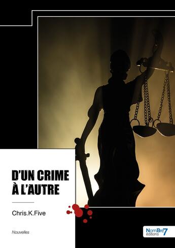 Couverture du livre « D'un crime à l'autre » de Chris.K.Five aux éditions Nombre 7