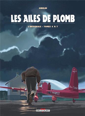 Couverture du livre « Les ailes de plomb : Intégrale vol.2 : t.4 à t.7 » de Christophe Gibelin aux éditions Delcourt