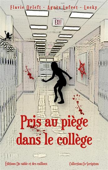 Couverture du livre « Pris au piège dans le collège » de Flavie Orleft et Agnes Lofret et Lucky Mlle aux éditions Du Sable Et Des Cailloux