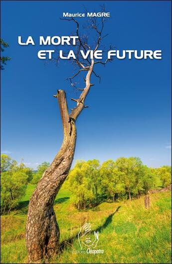 Couverture du livre « La mort et la vie future » de Maurice Magre aux éditions Cleopatra