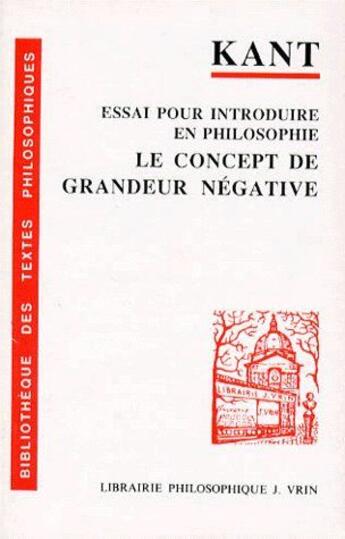 Couverture du livre « Essai pour introduire en philosophie le concept de grandeur négative » de Emmanuel Kant aux éditions Vrin