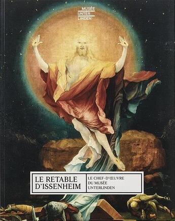 Couverture du livre « Le retable d'Issenheim » de Grunewald et Mathias et Nicolas De Haguenau aux éditions Reunion Des Musees Nationaux