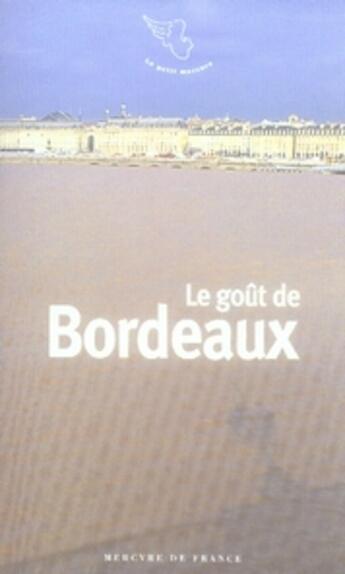 Couverture du livre « Le goût de bordeaux » de  aux éditions Mercure De France