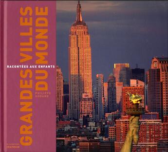 Couverture du livre « Les plus grandes villes du monde racontées aux enfants » de Philippe Godard aux éditions La Martiniere Jeunesse