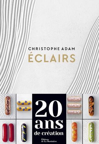 Couverture du livre « Éclairs ; 20 ans de création » de Christophe Adam et Laurent Fau et Sarah Vasseghi aux éditions La Martiniere