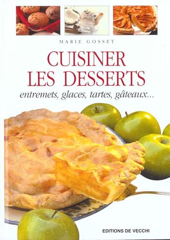 Couverture du livre « Cuisiner les desserts » de Marie Gosset aux éditions De Vecchi