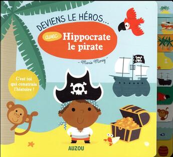 Couverture du livre « Deviens le heros avec hippocrate le pirate » de Marie Morey aux éditions Philippe Auzou