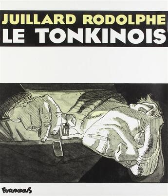 Couverture du livre « Le tonkinois » de Rodolphe et Andre Juillard aux éditions Futuropolis