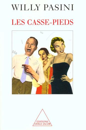 Couverture du livre « Les casses-pieds » de Pasini Willy aux éditions Odile Jacob