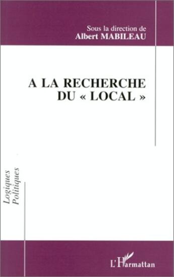 Couverture du livre « À la recherche du local » de Albert Mabileau aux éditions L'harmattan