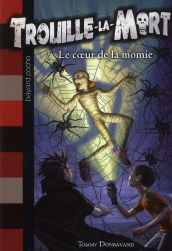 Couverture du livre « Trouille-la-mort t.3 ; le coeur de la momie » de Tommy Donbavand aux éditions Bayard Jeunesse