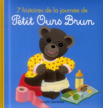Couverture du livre « 7 histoires de la journée de Petit Ours Brun » de Marie Aubinais et Daniele Bour aux éditions Bayard Jeunesse