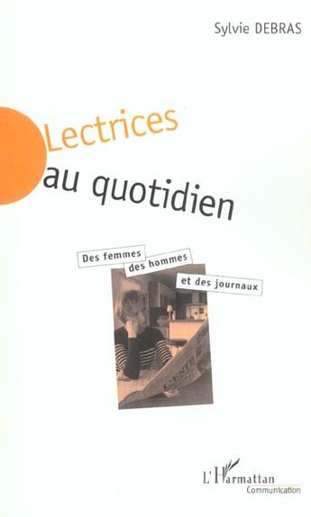 Couverture du livre « Lectrices au quotidien - des femmes, des hommes et des journaux » de Sylvie Debras aux éditions L'harmattan