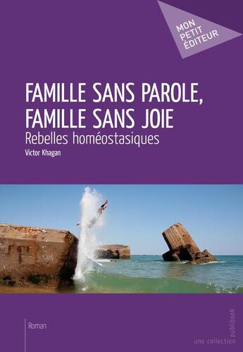 Couverture du livre « Famille sans parole, famille sans joie » de Victor Khagan aux éditions Publibook