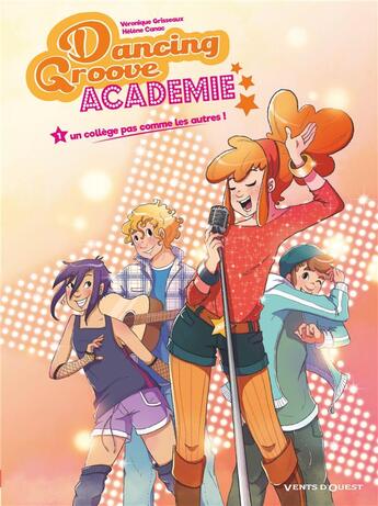 Couverture du livre « Dancing groove académie Tome 1 : un collège pas comme les autres ! » de Veronique Grisseaux et Helene Canac aux éditions Vents D'ouest