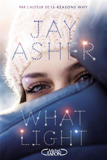 Couverture du livre « What light » de Jay Asher aux éditions Michel Lafon