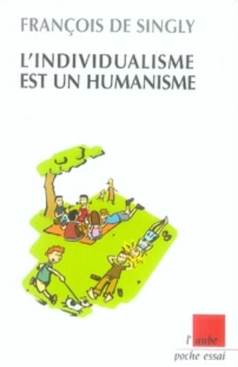 Couverture du livre « L'individualisme est un humanisme » de Francois De Singly aux éditions Editions De L'aube