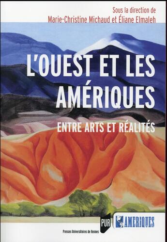 Couverture du livre « L'Ouest et les Amériques ; entre arts et réalités » de Marie-Christine Michaud et Eliane Elmaleh aux éditions Pu De Rennes