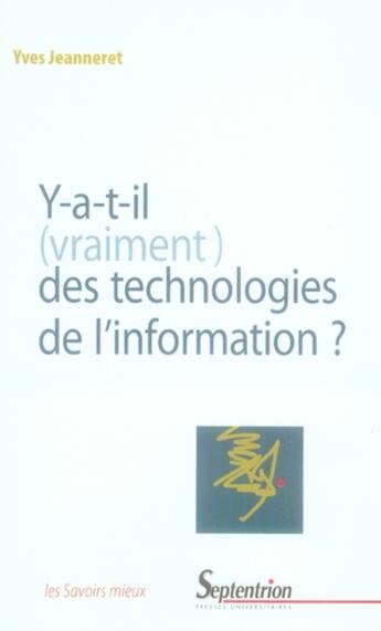 Couverture du livre « Y-a-t-il (vraiment) des technologies de l'information ? » de Yves Jeanneret aux éditions Pu Du Septentrion