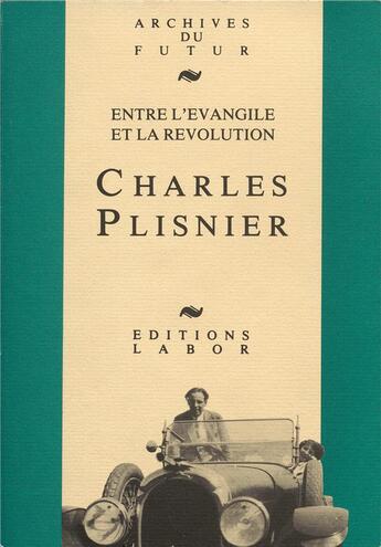 Couverture du livre « Charles Plisnier : entre l'évangile et la révolution » de Paul Aron aux éditions Aml Archives