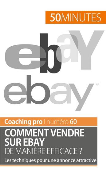 Couverture du livre « Comment vendre sur eBay de manière efficace ? les techniques pour une annonce attractive » de Loris Devil aux éditions 50minutes.fr