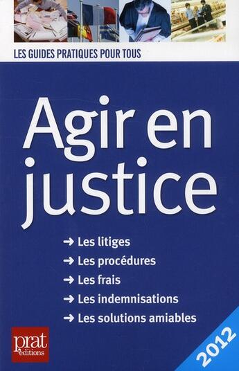 Couverture du livre « Agir en justice (édition 2012) » de Patricia Gendrey aux éditions Prat