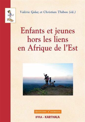 Couverture du livre « Enfants et jeunes hors les liens en Afrique de l'Est » de Christian Thibon et Valerie Golaz aux éditions Karthala