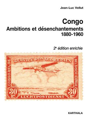 Couverture du livre « Congo ; ambitions et désenchantements (1880-1960) » de Jean-Luc Vellut aux éditions Karthala