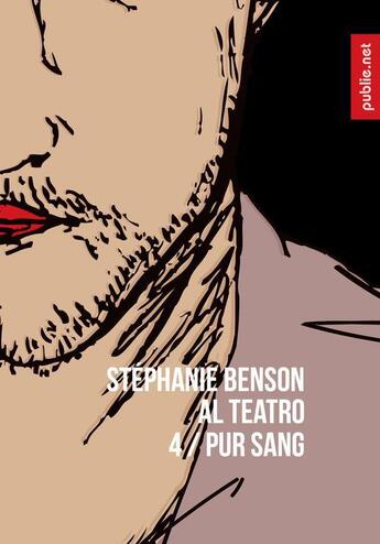 Couverture du livre « Al Teatro t.4 ; pur sang » de Stephanie Benson aux éditions Publie.net