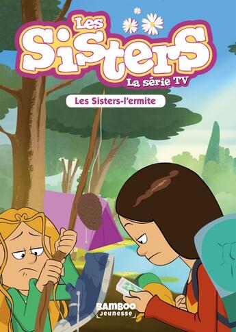 Couverture du livre « Les Sisters ; la série TV Tome 14 : les Sisters-l'ermite » de Christophe Cazenove et William aux éditions Bamboo