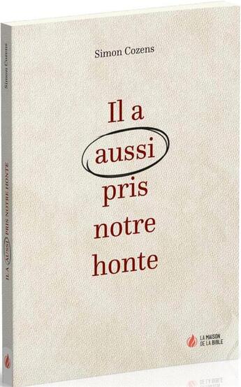 Couverture du livre « Il a aussi pris notre honte » de Simon Cozens aux éditions La Maison De La Bible