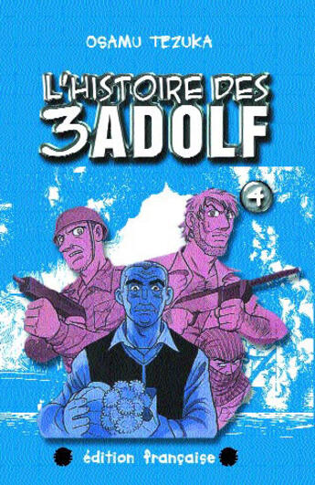 Couverture du livre « L'histoire des 3 Adolf T.4 » de Osamu Tezuka aux éditions Delcourt