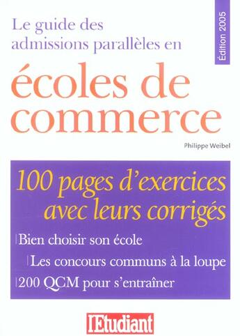 Couverture du livre « Le guide des admissions paralleles en ecoles de commerce » de Philippe Weibel aux éditions L'etudiant