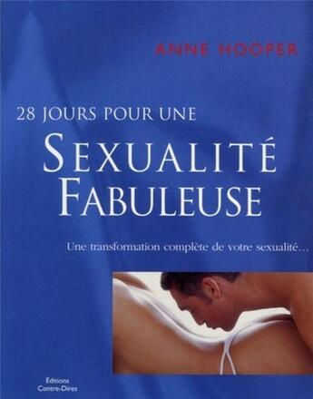 Couverture du livre « 28 jours pour une sexualité fabuleuse » de Anne Hooper aux éditions Contre-dires