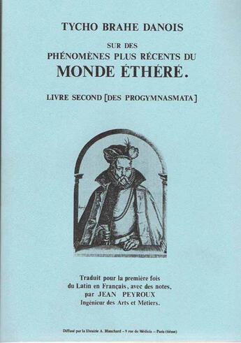 Couverture du livre « Sur des phénomènes plus récents du monde éthéré ; livre 2 » de Tycho Brahe Danois aux éditions Blanchard