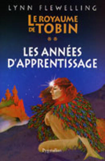 Couverture du livre « Le royaume de tobin t2 les annees d'appr. » de Lynn Flewelling aux éditions Pygmalion