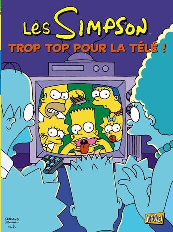 Couverture du livre « Les Simpson Tome 14 : trop top pour la télé ! » de Matt Groening aux éditions Jungle