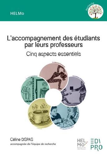 Couverture du livre « L'accompagnement des étudiants par leurs professeurs : Cinq aspects essentiels » de Celine Dispas et Anne Coyette aux éditions Edi Pro