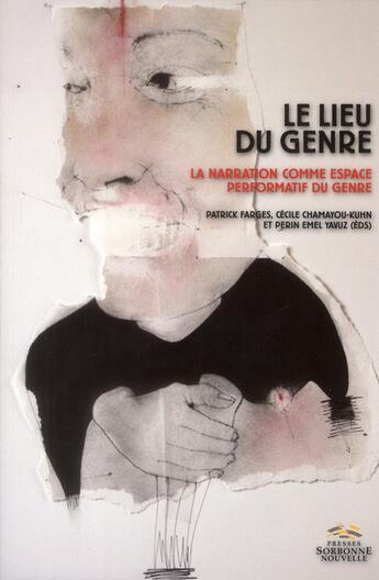 Couverture du livre « Le livre du genre, la narration comme espace performatif du genre » de Farges/Chamayou-Kuhn aux éditions Presses De La Sorbonne Nouvelle