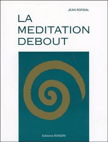 Couverture du livre « La méditation debout » de Jean Rofidal aux éditions Ambre