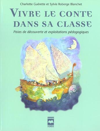 Couverture du livre « Vivre le conte dans sa classe » de Charlotte Guerette aux éditions Hurtubise