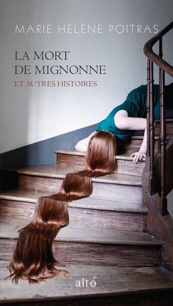 Couverture du livre « Mort de mignonne et autres histoires » de Marie-Helene Poitras aux éditions Alto Voce