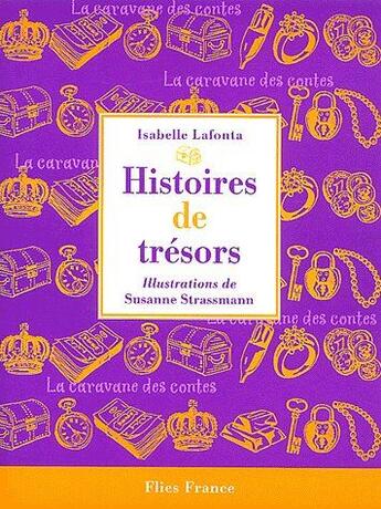 Couverture du livre « Histoires de trésors » de Isabelle Lafonta et Susanne Strassmann aux éditions Flies France