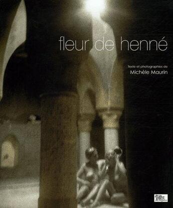 Couverture du livre « Fleur de henné » de Michele Maurin aux éditions Arganier